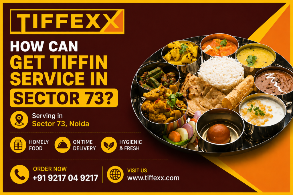 How Can Get Tiffin Service in Sector 73